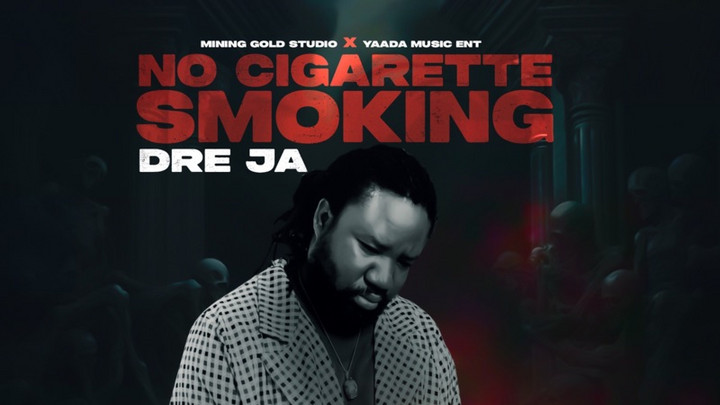 Dre JA - No Cigarette Smoking [4/24/2024]
